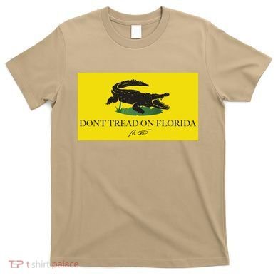 Don't Tread On Florida Ron Desantis T-Shirt