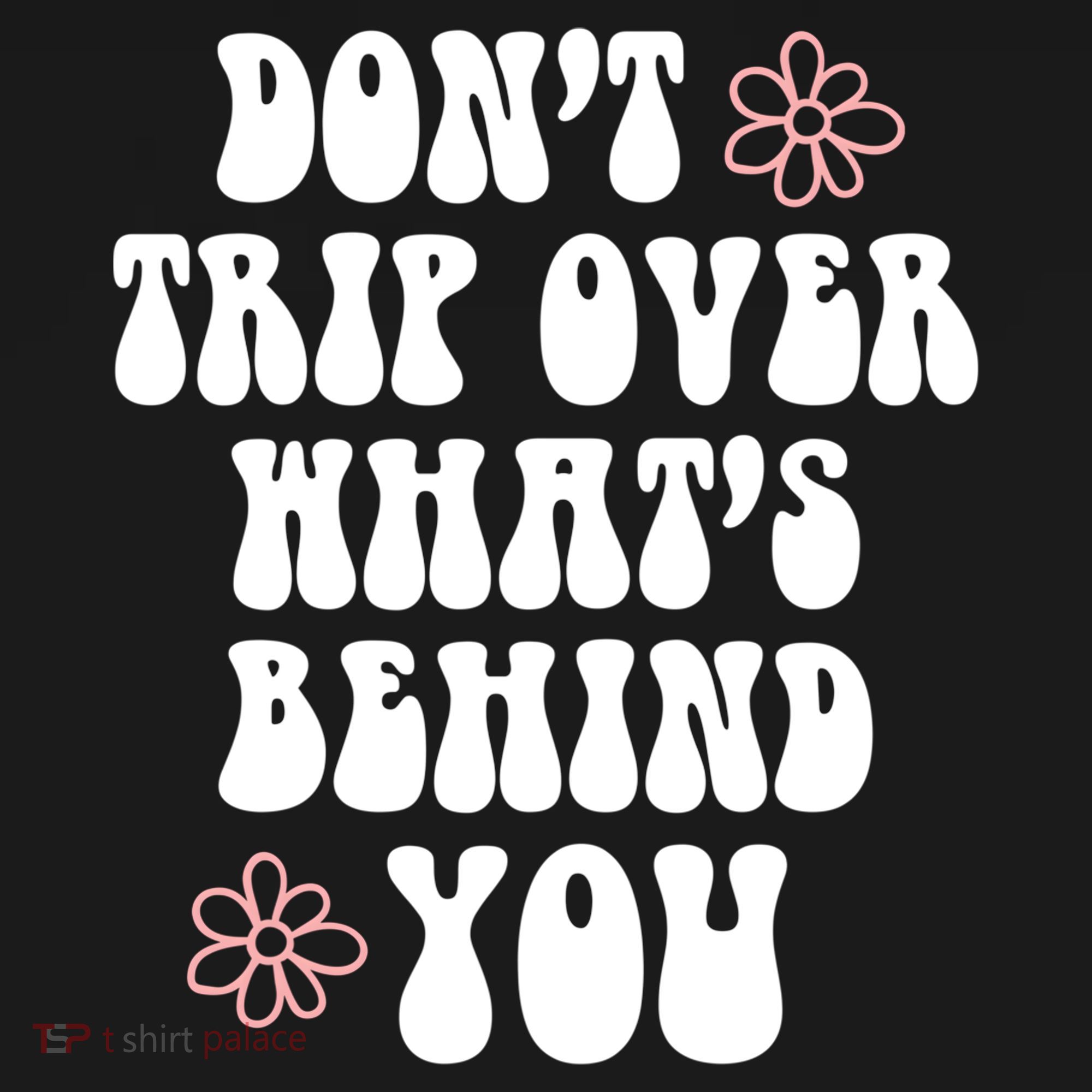 Don't Trip Over What's Behind You Positive Quotes Aesthetic Gift Pajama Set