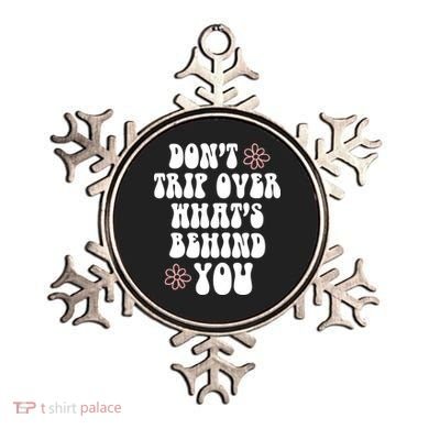 Don't Trip Over What's Behind You Positive Quotes Aesthetic Gift Ornament
