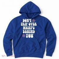 Don't Trip Over What's Behind You Positive Quotes Aesthetic Gift Hoodie thumb 0