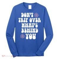 Don't Trip Over What's Behind You Positive Quotes Aesthetic Gift Long Sleeve Shirt thumb 0
