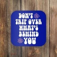 Don't Trip Over What's Behind You Positive Quotes Aesthetic Gift Coaster thumb 0