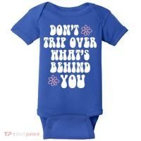 Don't Trip Over What's Behind You Positive Quotes Aesthetic Gift Baby Bodysuit thumb 0