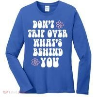 Don't Trip Over What's Behind You Positive Quotes Aesthetic Gift Women's Long Sleeve Shirt thumb 0