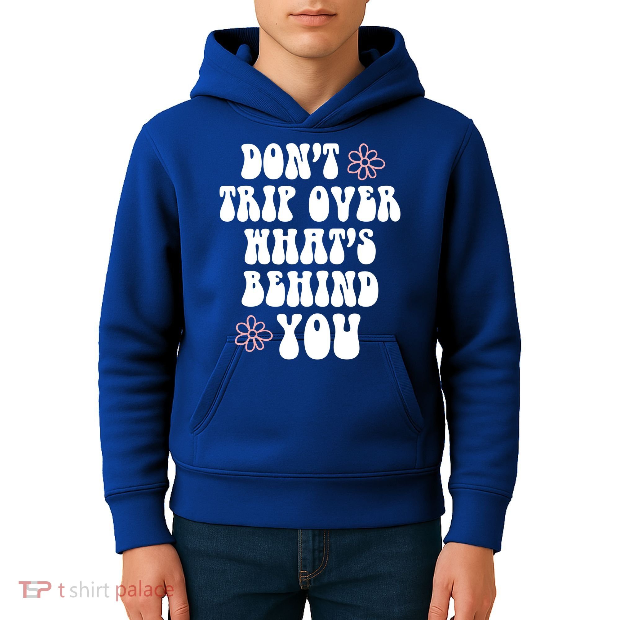 Don't Trip Over What's Behind You Positive Quotes Aesthetic Gift Kids Hoodie
