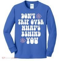 Don't Trip Over What's Behind You Positive Quotes Aesthetic Gift Kids Long Sleeve Shirt thumb 0