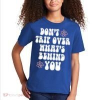 Don't Trip Over What's Behind You Positive Quotes Aesthetic Gift Kids T-Shirt thumb 2