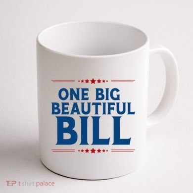 Donald Trump One Big Beautiful Bill Coffee Mug back