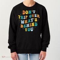 Don't Trip Over What's Behind You Psychedelic Trippy Retro Women's Sweatshirt thumb 0