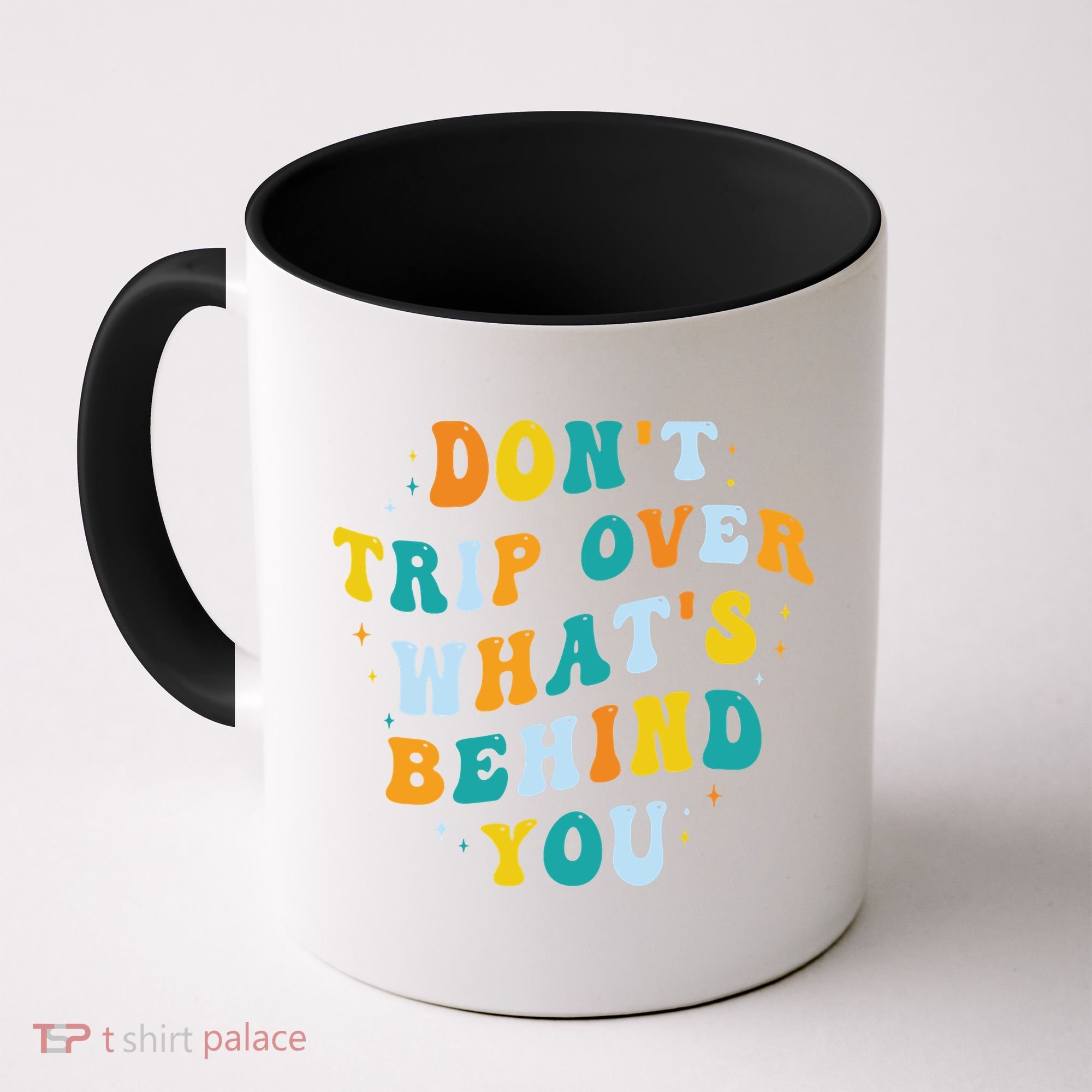 Don't Trip Over What's Behind You Psychedelic Trippy Retro Coffee Mug