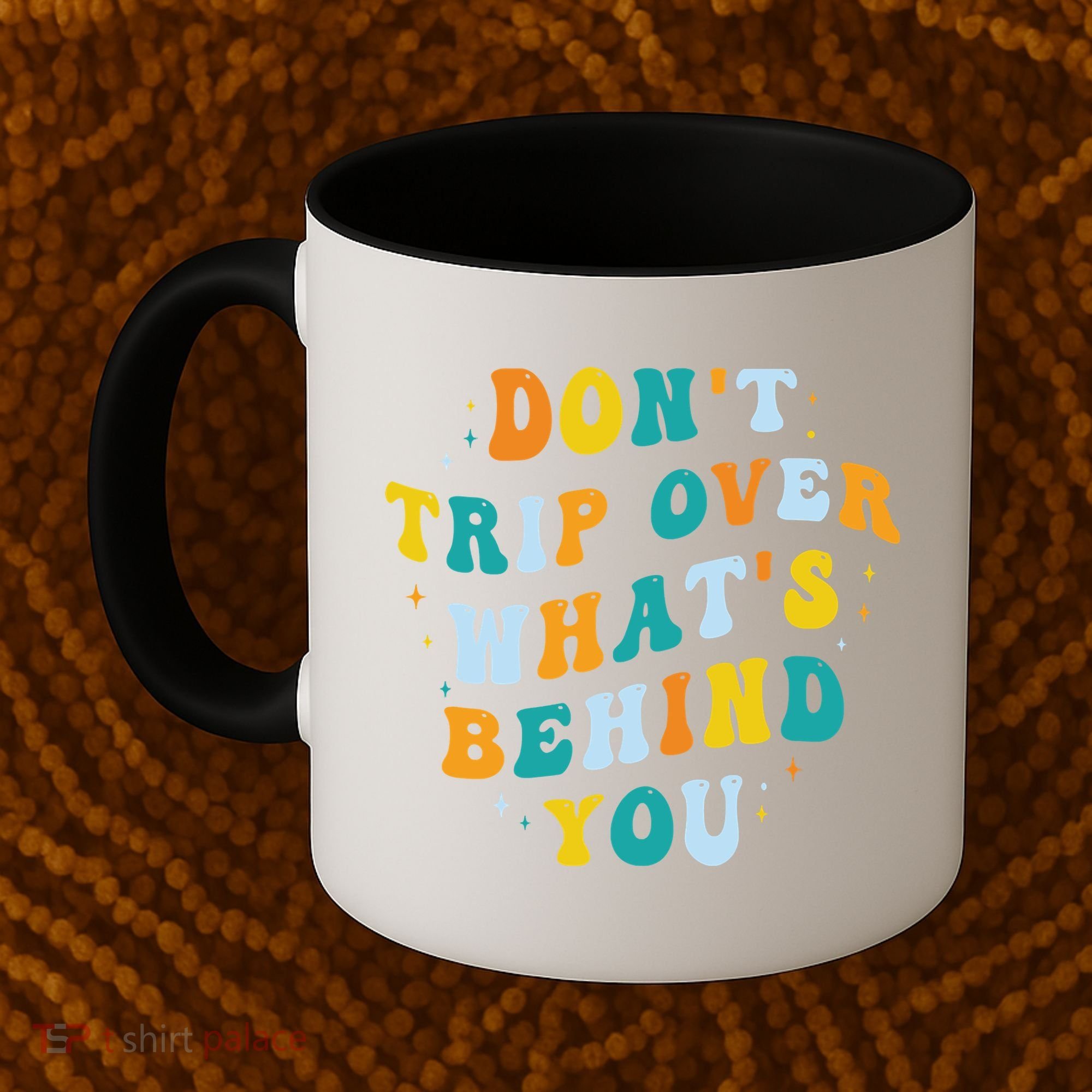 Don't Trip Over What's Behind You Psychedelic Trippy Retro Coffee Mug