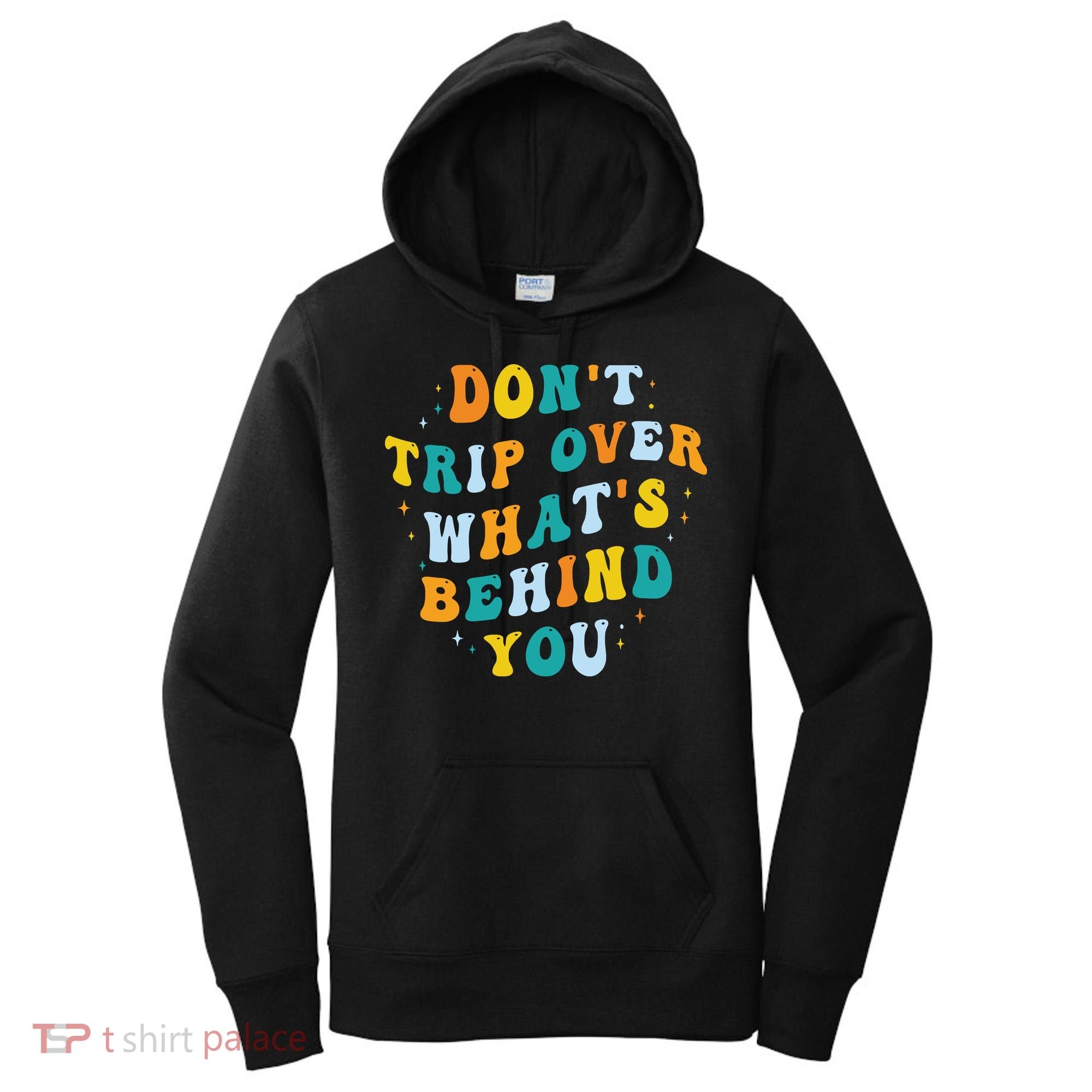 Don't Trip Over What's Behind You Psychedelic Trippy Retro Women's Hoodie