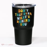 Don't Trip Over What's Behind You Psychedelic Trippy Retro Tumbler thumb 0