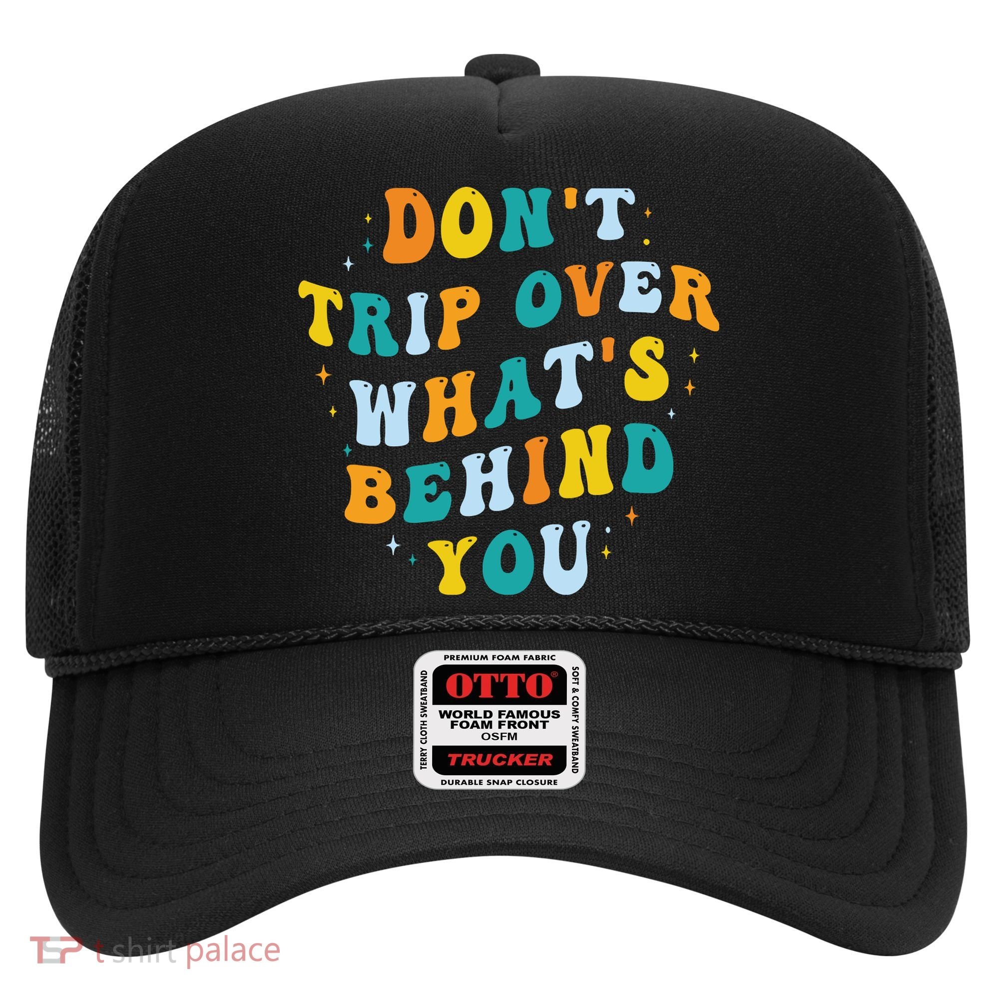 Don't Trip Over What's Behind You Psychedelic Trippy Retro Hat