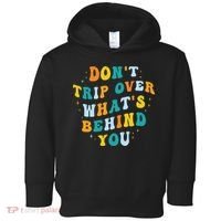 Don't Trip Over What's Behind You Psychedelic Trippy Retro Toddler Hoodie thumb 0