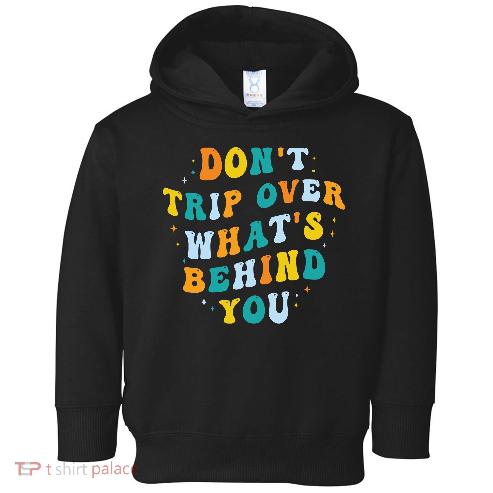 Don't Trip Over What's Behind You Psychedelic Trippy Retro Toddler Hoodie