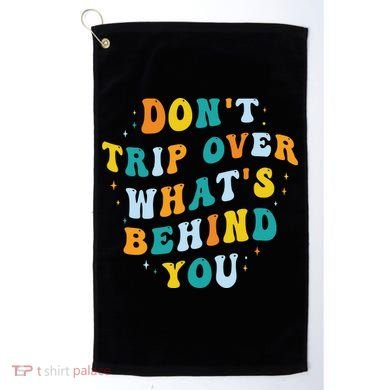 Don't Trip Over What's Behind You Psychedelic Trippy Retro Golf Towel