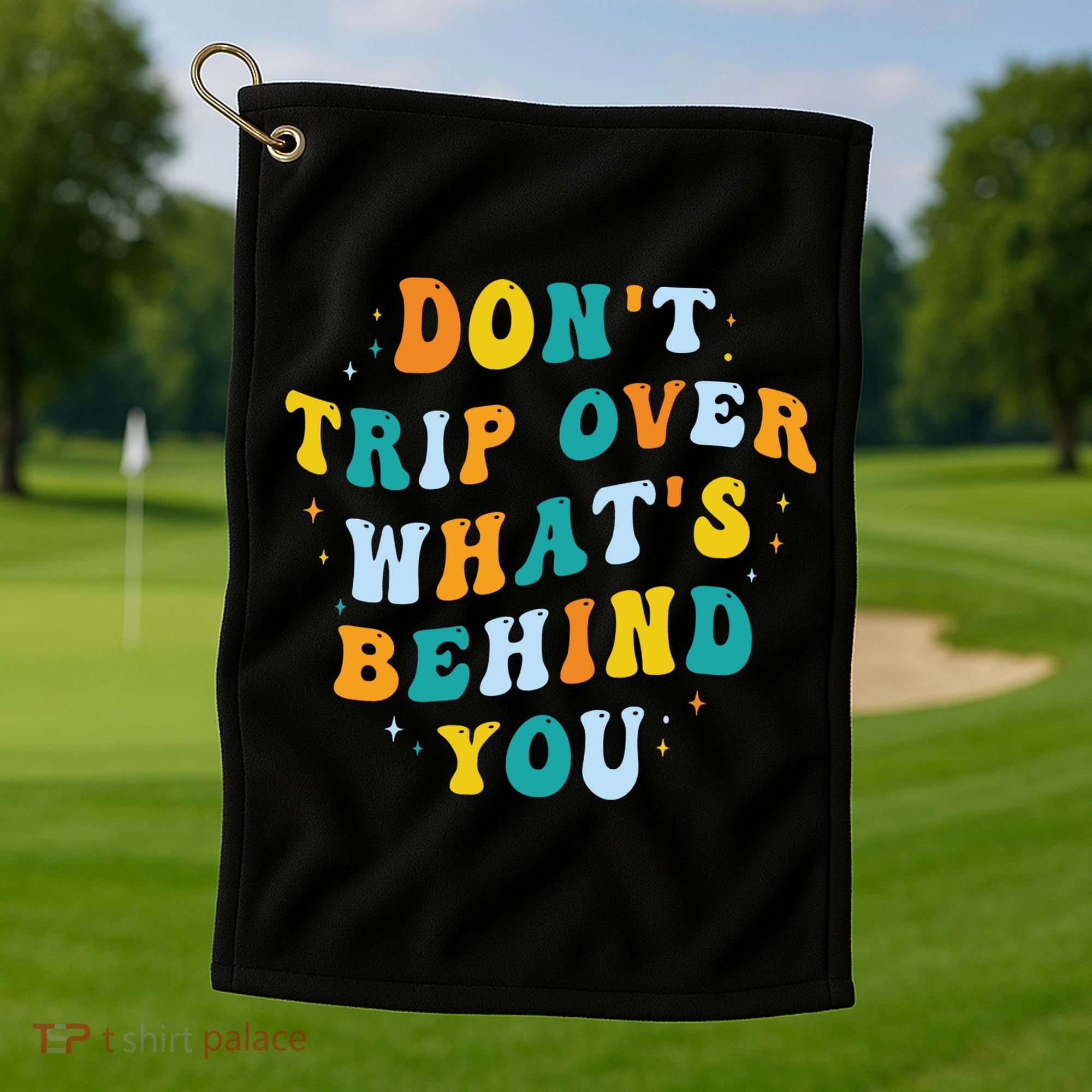 Don't Trip Over What's Behind You Psychedelic Trippy Retro Golf Towel