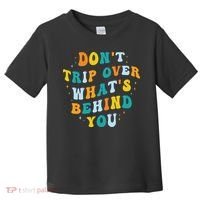 Don't Trip Over What's Behind You Psychedelic Trippy Retro Toddler T-Shirt thumb 0