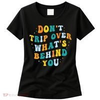 Don't Trip Over What's Behind You Psychedelic Trippy Retro Women's T-Shirt thumb 0