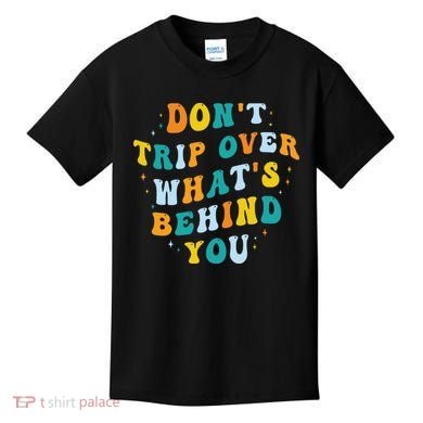 Don't Trip Over What's Behind You Psychedelic Trippy Retro Kids T-Shirt