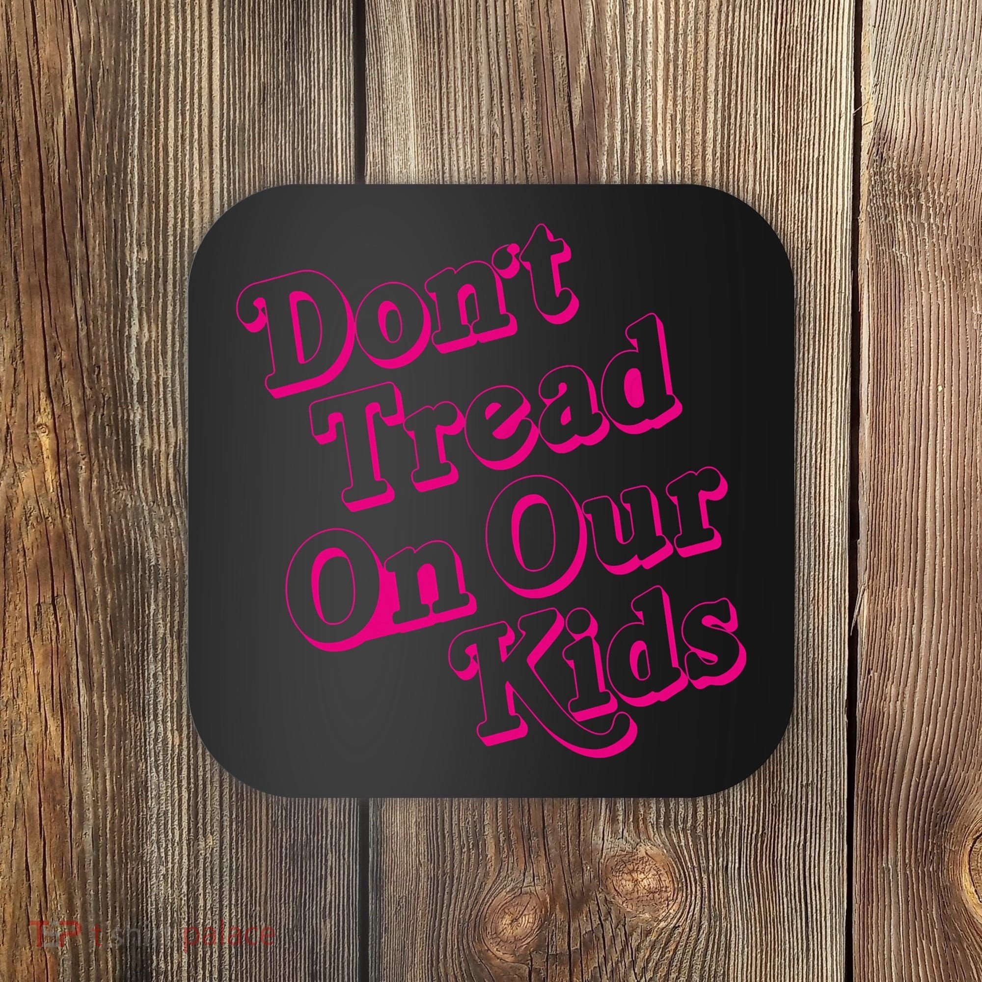 Don't Tread On Our Child Funny Quote Retro Brittany Aldean Coaster