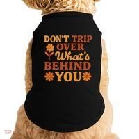 Don't Trip Over What's Behind You Doggie Tank thumb 0
