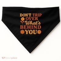 Don't Trip Over What's Behind You USA-Made Doggie Bandana thumb 0