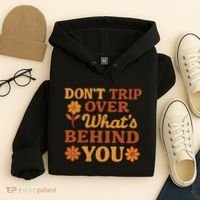Don't Trip Over What's Behind You Hoodie thumb 4