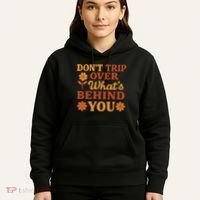 Don't Trip Over What's Behind You Hoodie thumb 5