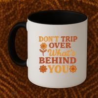 Don't Trip Over What's Behind You Coffee Mug thumb 2