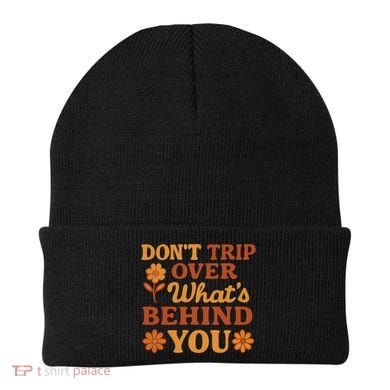 Don't Trip Over What's Behind You Beanie