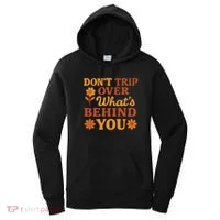 Don't Trip Over What's Behind You Women's Hoodie thumb 0