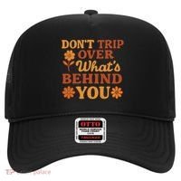 Don't Trip Over What's Behind You Hat thumb 0