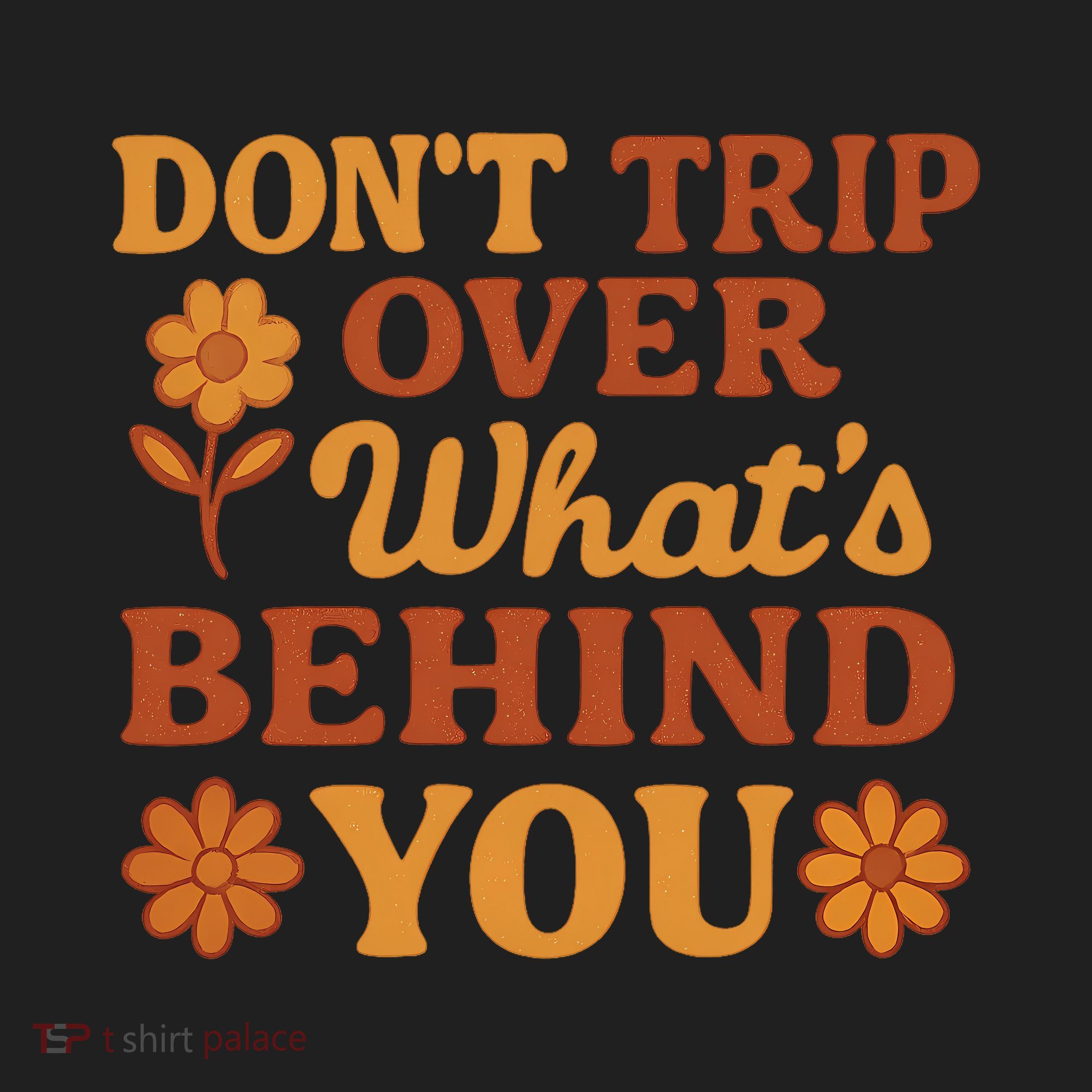 Don't Trip Over What's Behind You Hat