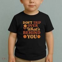 Don't Trip Over What's Behind You Toddler T-Shirt thumb 2