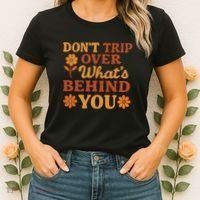 Don't Trip Over What's Behind You Women's T-Shirt thumb 2