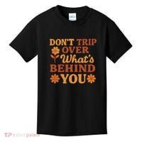Don't Trip Over What's Behind You Kids T-Shirt thumb 0