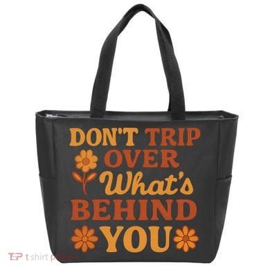 Don't Trip Over What's Behind You Tote Bag