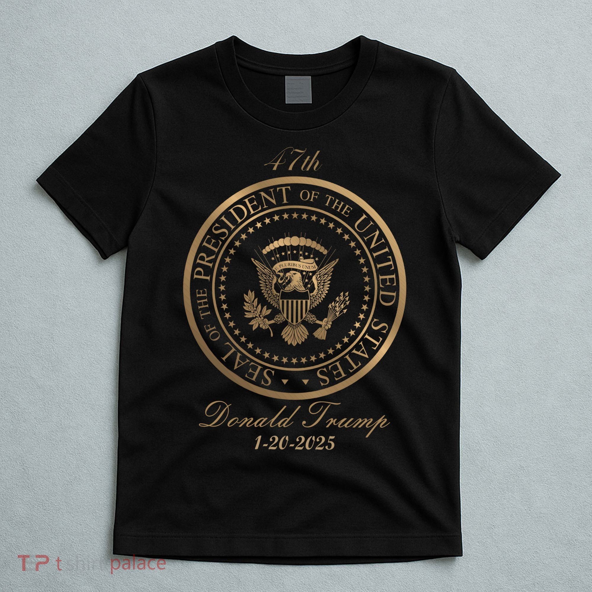 Donald Trump Official Gold Seal 47th President T-Shirt