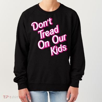 Dont Tread On Our Kids Women's Sweatshirt