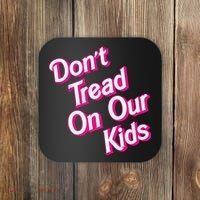 Dont Tread On Our Kids Coaster thumb 0