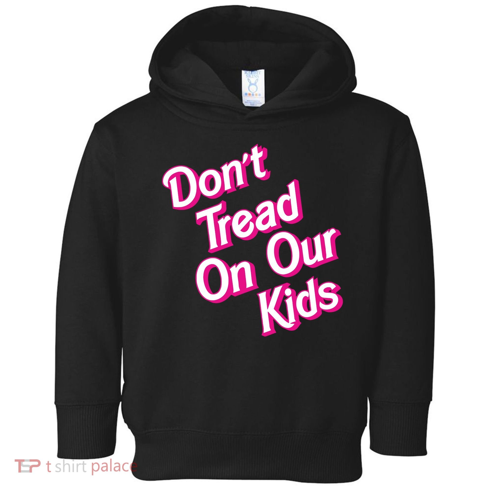 Dont Tread On Our Kids Toddler Hoodie
