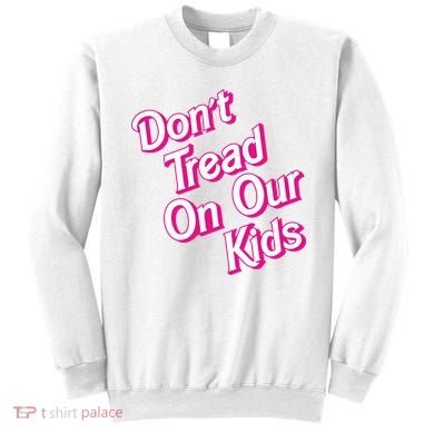 Dont Tread On Our Kids Sweatshirt