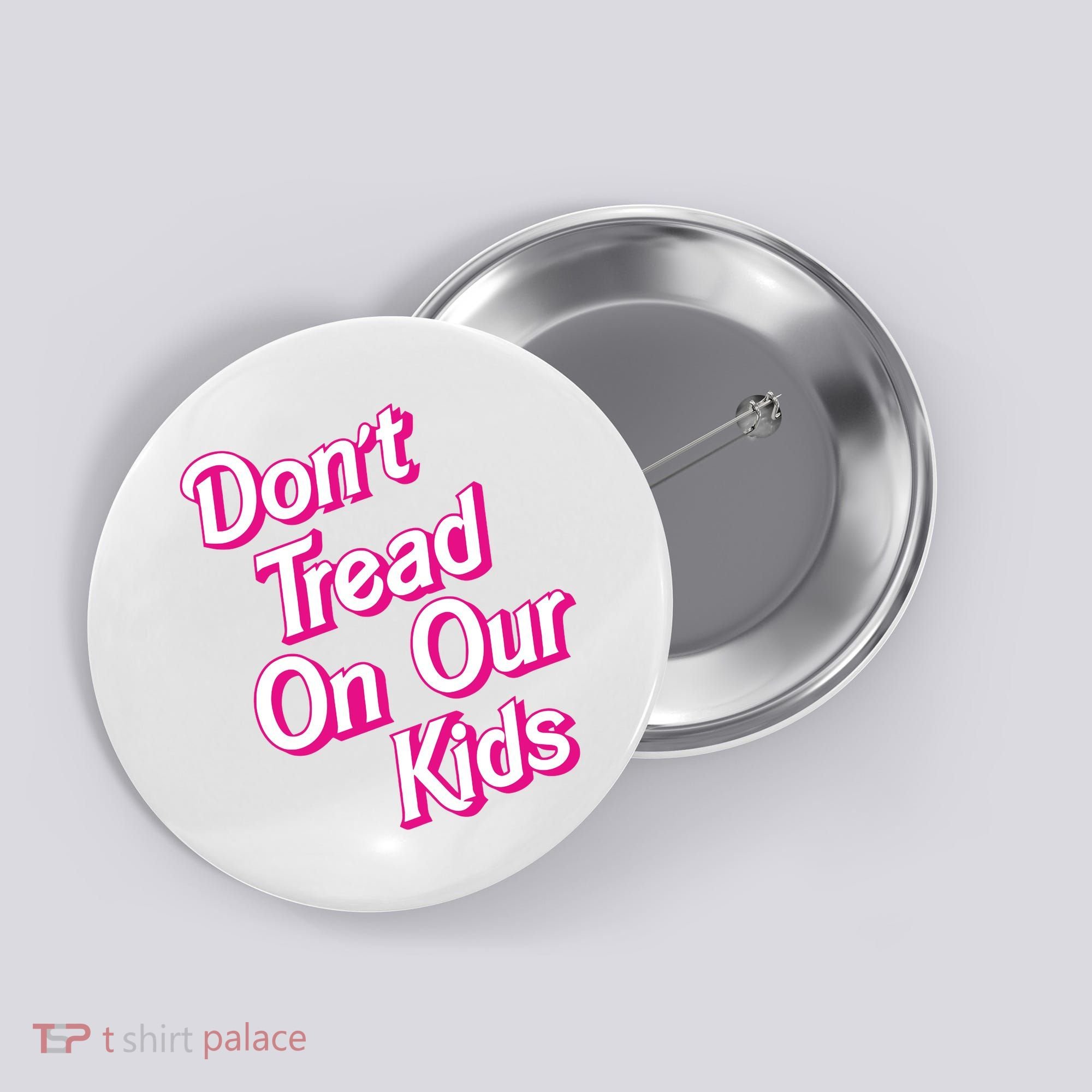 Dont Tread On Our Kids Button
