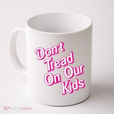 Dont Tread On Our Kids Coffee Mug
