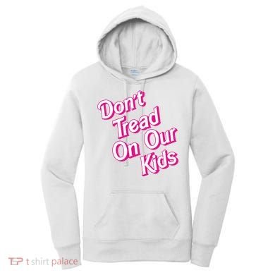 Dont Tread On Our Kids Women's Hoodie