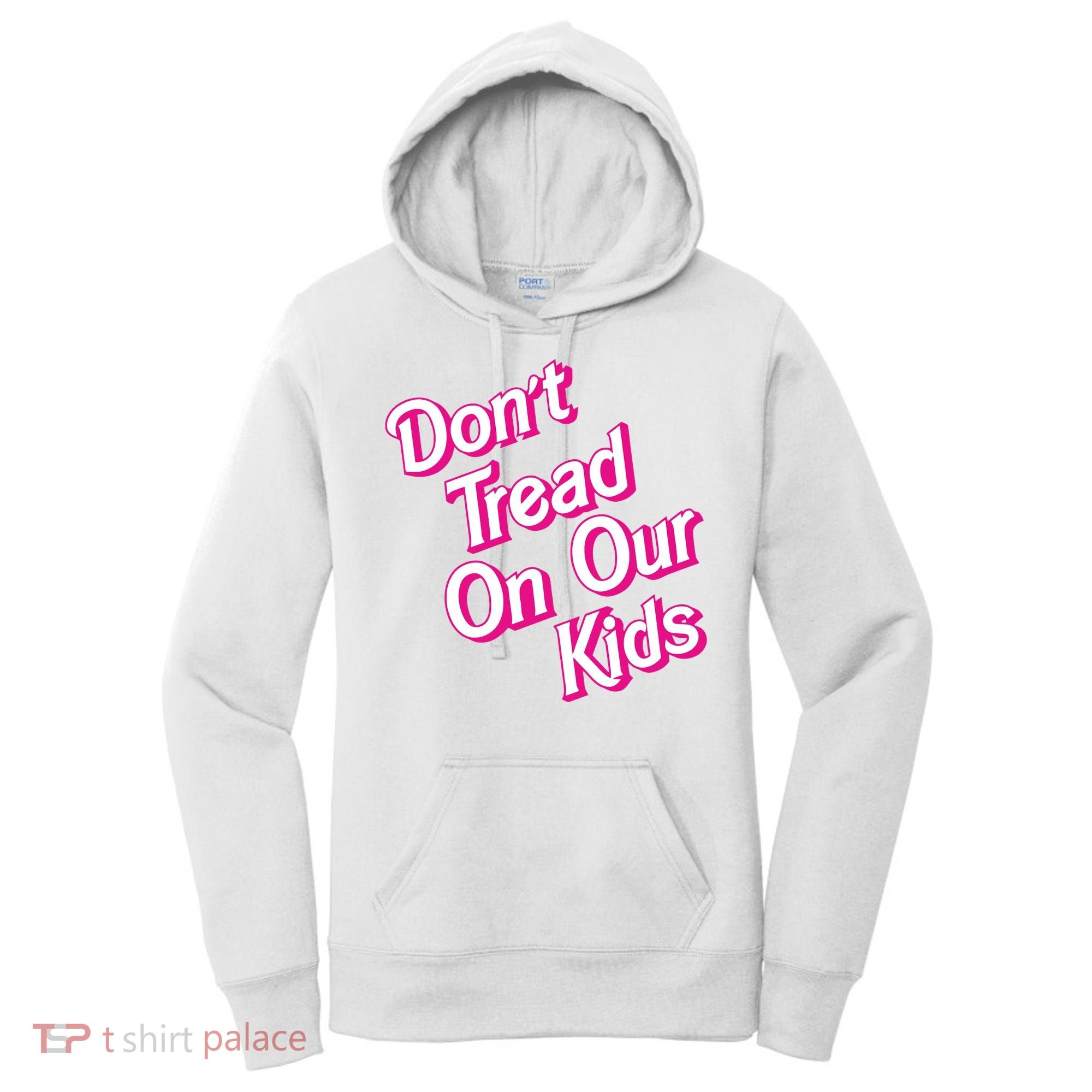 Dont Tread On Our Kids Women's Hoodie