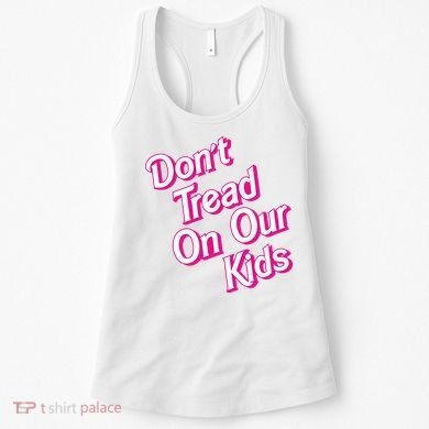 Dont Tread On Our Kids Women's Tank Top