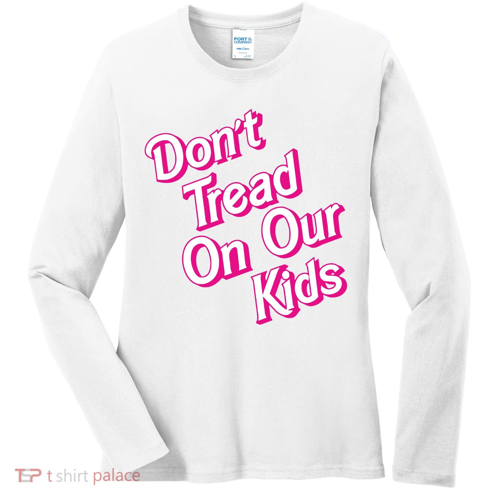Dont Tread On Our Kids Women's Long Sleeve Shirt